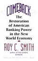 Comeback: The Restoration of American Banking Power in the New World Economy