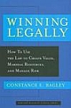 Winning Legally: How Managers Can Use the Law to Create Value, Marshal Resources, and Manage Risk 