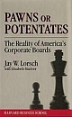 Pawns or Potentates: The Reality of America`s Corporate Boards