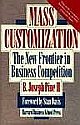 Mass Customization: The New Frontier in Business Competition