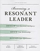 Becoming a Resonant Leader: Develop Your Emotional Intelligence, Renew Your Relationships, Sustain Your Effectiveness 