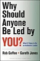 Why Should Anyone Be Led by You?: What It Takes to Be an Authentic Leader