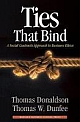 Ties That Bind: A Social Contracts Approach to Business Ethics