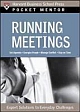 Running Meetings: Expert Solutions to Everyday Challenges