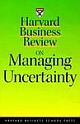 HBR On Managing Uncertainty: Harvard Business Review 