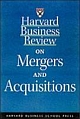 Hbr On Mergers And Acquisitions: Harvard Business Review