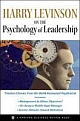 Harry Levinson on the Psychology of Leadership 