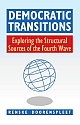 Democratic Transitions- Exploring the Structural sources of the Fourth Wave