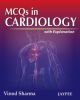 MCQs in Cardiology with Explanations 