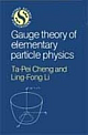 GAUGE THEORY OF ELEMENTARY PARTICLE PHYSICS