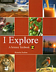 I Explore : A Science Textbook 2