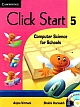 CLICK START 5 WITH CD-ROM : COMPUTER SCIENCE FOR SCHOOLS