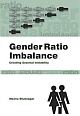 GENDER RATIO IMBALANCE:CREATING SOCIETAL INSTABILITY