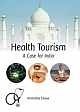 HEALTH TOURISM:A CASE FOR INDIA