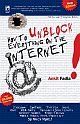 HOW TO UNBLOCK EVERYTHING ON THE INTERNET