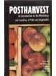 Postharvest: An Introduction To The Physiology & Handling Of Fruit & Vegetables