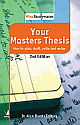 Your Masters Thesis: How to plan, draft, write and revise 