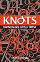 Knots: Mathematics with a Twist