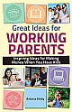 Great Ideas for Working Parents