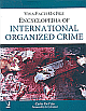  Encyclopedia of International Organized Crime 