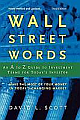 Wall Street Words: An A to Z Guide to Investment Terms for Today`s Investo