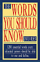 The Words You Should Know (1200 essential words every educated person should be able to use and define)