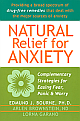 Natural Relief for Anxiety: Complementary Strategies for Easing Fear, Panic & Worry