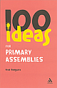 100 Ideas for Primary Assemblies