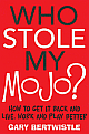 Who Stole My Mojo?