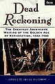 Dead Reckoning: The Greatest Adventure Writing of the Golden Age of Exploration,1800-1900 