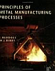 Principles of Metal Manufacturing Processes 