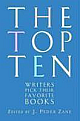 The Top Ten: Writers Pick Their Favorite Books 