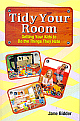 Tidy Your Room (Getting your Kids to do the Things They Hate) 