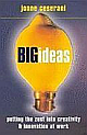 Big Ideas: Putting the Zest Into Creativity and Innovation at Work