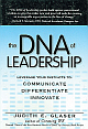 The DNA of Leadership: Leverage Your Instincts to Communicate, Differentiate, Innovate