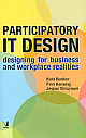 Participatory IT Design: Designing for Business and Workplace Realities 