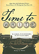 Time to Write: More Than 100 Professional Writers Reveal How to Fit Writing Into Your Busy Life