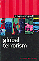 Global Terrorism : A beginner`s guide