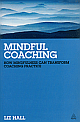 Mindful Coaching: How Mindfulness Can Transform Coaching Practice 