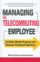 Managing the Telecommuting Employee: Set Goals, Monitor Progress, and Maximize Profit and Productivity 