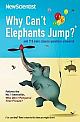 Why Can`t Elephants Jump?