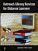  Outreach Library Services for Distance Learners 