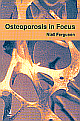 Osteoporosis in Focus