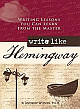 Write Like Hemingway: Writing Lessons You Can Learn from the Master