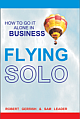 Flying Solo: How to go it Alone in Business