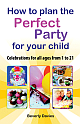 How to Plan The Perfect Party For Your Child