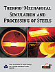 Thermo-Mechanical Simulation and Processing of Steels