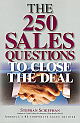 The 250 Sales Questions To Close The Deal