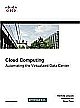  Cloud Computing: Automating the Virtualized Data Center