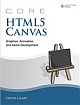  Core HTML5 Canvas: Graphics, Animation, and Game Development,